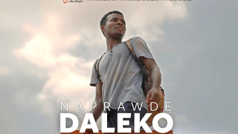 Plakat do filmu „Naprawdę daleko. Droga Leolida do lepszego życia”. Źródło: dobryton.org