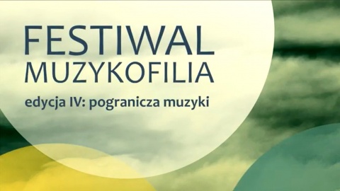 Pogranicza muzyki na Festiwalu Muzykofilia w Toruniu